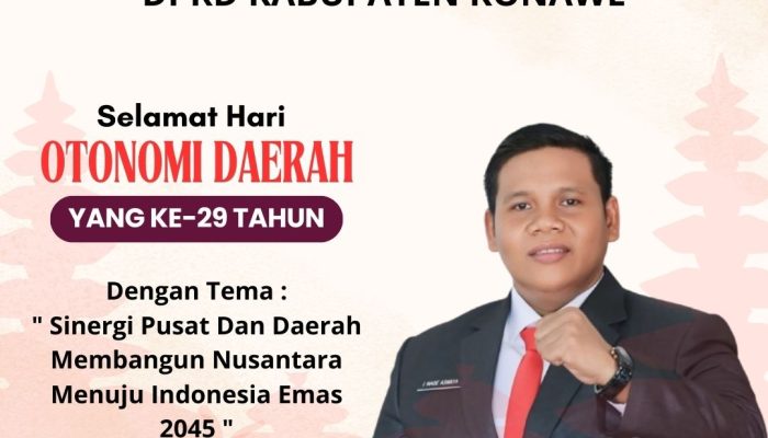 Ketua DPRD Konawe: “Selamat Hari Otonomi Daerah yang ke-29 Tahun”