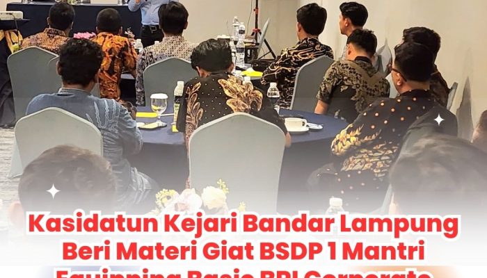 Kasidatun Kejari Bandar Lampung Beri Materi Giat BSDP 1 Mantri Equipping Basic BRI Corporate University