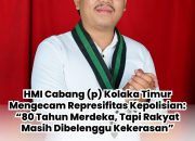 HMI Cabang Kolaka Timur Mengecam Represifitas Kepolisian: “80 Tahun Merdeka, Tapi Rakyat Masih Dibelenggu Kekerasan”