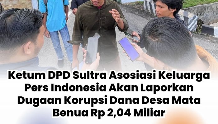 Ketum DPD Sultra Asosiasi Keluarga Pers Indonesia Akan Laporkan Dugaan Korupsi Dana Desa Mata Benua Rp 2,04 Miliar