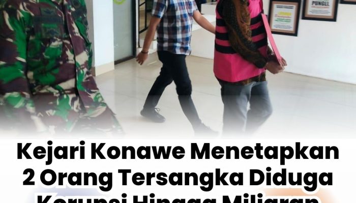 Kejari Konawe Menetapkan 2 Orang Tersangka Diduga Korupsi Hingga Miliaran Rupiah