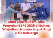 Bank Sultra Resmi Jadi Penyalur BSPS 2025 di Sultra: Wujudkan Hunian Layak Bagi 2.713 Keluarga
