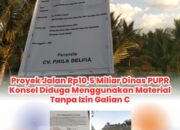 Proyek Jalan Rp10,5 Miliar Dinas PUPR Konsel Diduga Menggunakan Material Tanpa Izin Galian C