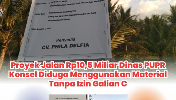 Proyek Jalan Rp10,5 Miliar Dinas PUPR Konsel Diduga Menggunakan Material Tanpa Izin Galian C