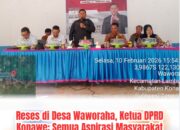 Reses di Desa Waworaha, Ketua DPRD Konawe: Semua Aspirasi Masyarakat akan Kita Kawal dan Pejuangkan