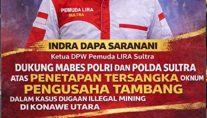 Ketua DPW Pemuda LIRA Sultra Dukung Mabes Polri atas Penetapan Tersangka Oknum Pengusaha Tambang di Konawe Utara