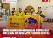 Maxim Hadirkan Program Berbagi Ramadan dan Penyaluran BHR untuk Mitra Pengemudi di Sultra