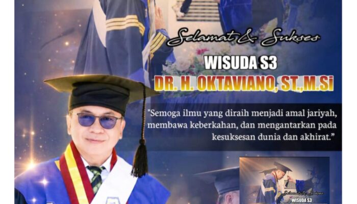 Selamat dan Sukses Atas Pencapaian Luar Biasa Dalam Meraih Gelar Dr. H. Oktaviano, ST., M.Si.