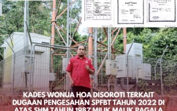 Kades Wonua Hoa Disoroti Terkait Dugaan Pengesahan SPFBT Tahun 2022 di Atas SHM Tahun 1987 Milik Malik Pagala
