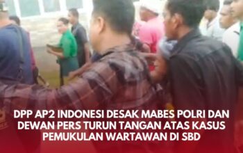 DPP AP2 Indonesi Desak Mabes Polri dan Dewan Pers Turun Tangan atas Kasus Pemukulan Wartawan di SBD