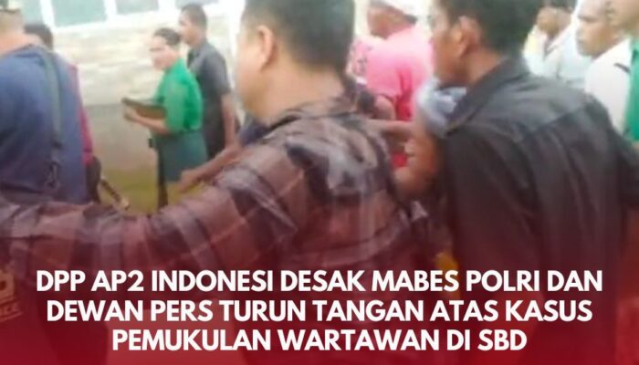 DPP AP2 Indonesi Desak Mabes Polri dan Dewan Pers Turun Tangan atas Kasus Pemukulan Wartawan di SBD