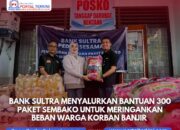 Bank Sultra Menyalurkan Bantuan 300 Paket Sembako untuk Meringankan Beban Warga Korban Banjir 