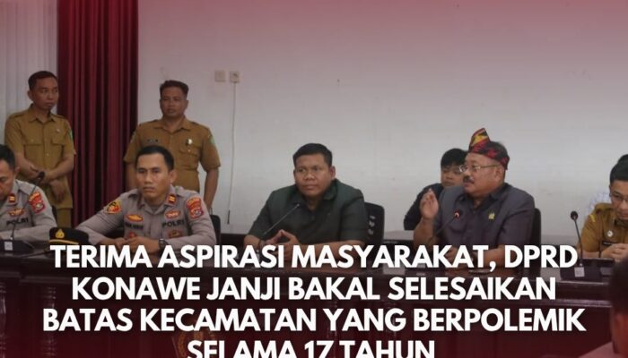 Terima Aspirasi Masyarakat, DPRD Konawe Janji Bakal Selesaikan Batas Kecamatan yang Berpolemik Selama 17 Tahun