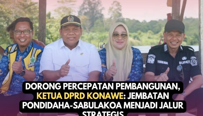 Dorong Percepatan Pembangunan, Ketua DPRD Konawe: Jembatan Pondidaha-Sabulakoa Menjadi Jalur Strategis