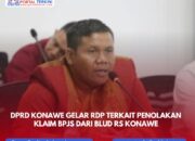 DPRD Konawe Gelar RDP Terkait Penolakan Klaim BPJS dari BLUD RS Konawe