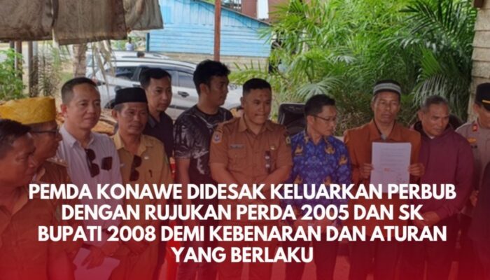 Pemda Konawe Didesak Keluarkan Perbub dengan Rujukan Perda 2005 dan SK Bupati 2008 Demi Kebenaran dan Aturan yang Berlaku
