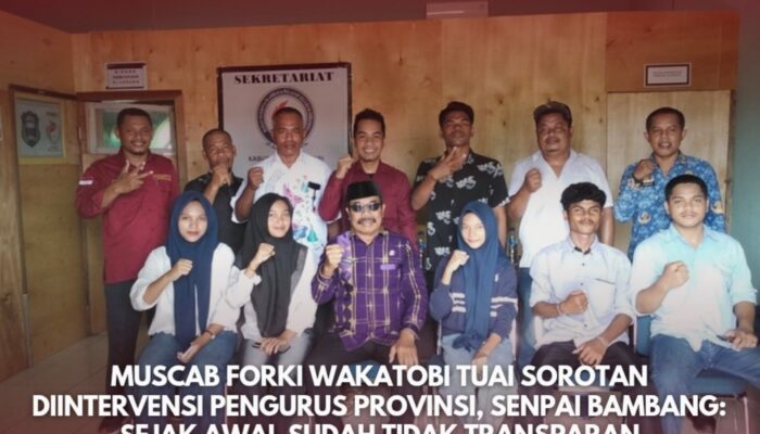 Muscab FORKI Wakatobi Tuai Sorotan Diintervensi Pengurus Provinsi, Senpai Bambang: Sejak Awal Sudah Tidak Transparan