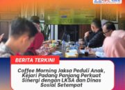 Coffee Morning Jaksa Peduli Anak, Kejari Padang Panjang Perkuat Sinergi dengan LKSA dan Dinas Sosial Setempat