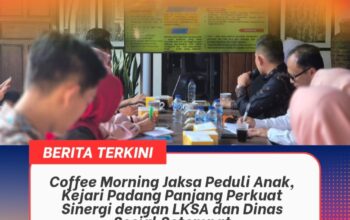 Coffee Morning Jaksa Peduli Anak, Kejari Padang Panjang Perkuat Sinergi dengan LKSA dan Dinas Sosial Setempat