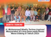 H. Muhammad Wadio Terima Aspirasi Masyarakat di Lima Desa pada Reses Masa Sidang III Tahun 2026