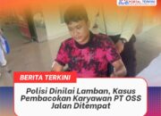 Polisi Dinilai Lamban, Kasus Pembacokan Karyawan PT OSS Jalan Ditempat