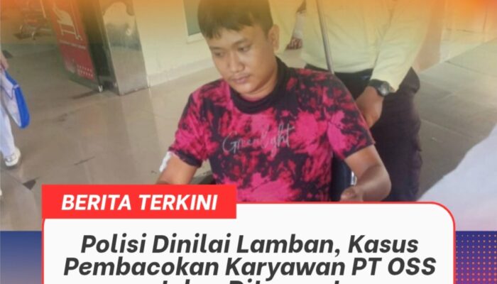 Polisi Dinilai Lamban, Kasus Pembacokan Karyawan PT OSS Jalan Ditempat