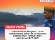 Kapitan Sultra Menyoroti Dasar Pertimbangan Teknis SK Pencabutan Bupati Konsel Terkait Sanksi Administratif PT. WIN 