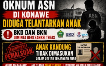 Oknum ASN di Konawe Diduga Telantarkan Anak, Jumriani: “Kedua Anaknya Tidak Dimasukan Dalam Daftar Tunjangan Anak”