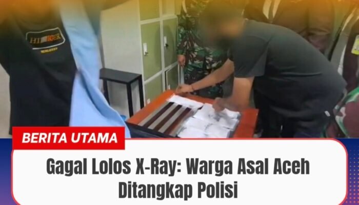 Gagal Lolos X-Ray: Warga Asal Aceh Ditangkap Polisi