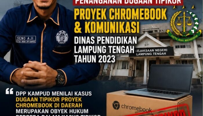 Dugaan Korupsi Proyek Chromebook Diknas Lampung Tengah, DPP KAMPUD Desak Kejari Serius dan Usut Tuntas