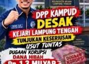 DPP KAMPUD Desak Kejari Usut Tuntas Dana Hibah Kesbangpol Lampung Tengah