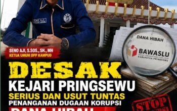 DPP KAMPUD Desak Kejari Serius dan Usut Tuntas Kasus Dugaan Korupsi Dana Hibah Bawaslu Pringsewu Tahun 2024
