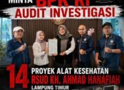 Dugaan Korupsi 14 Proyek Alkes RSUD KH Ahmad Hanafiah Lampung Timur, DPP KAMPUD Minta BPK RI Lakukan Audit