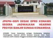 JPKPN–GSPI DESAK DPRD KONAWE SEGERA JADWALKAN HEARING PROYEK BANJIR SUNGAI KONAWEHA