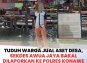 Tuduh Warga Jual Aset Desa, Sekdes Awua Jaya Bakal Dilaporkan ke Polres Konawe atas Dugaan Fitnah