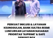Perkuat Inklusi & Layanan Keunggulan, Bank Sultra Resmi Luncurkan Layanan Nasabah Prioritas ‘Suprime’ & Safe Deposit Box