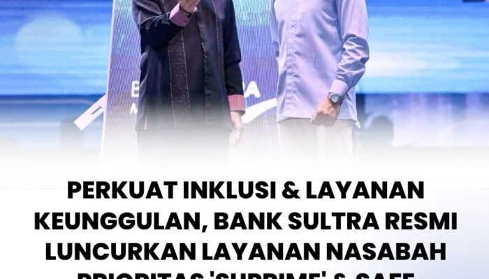 Perkuat Inklusi & Layanan Keunggulan, Bank Sultra Resmi Luncurkan Layanan Nasabah Prioritas ‘Suprime’ & Safe Deposit Box